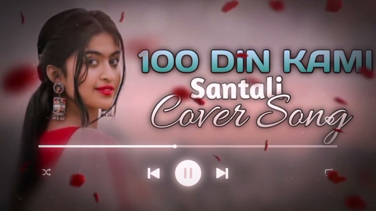 100 DIN KAMI --Cover Song Santali | New Santali Video Song Cover |