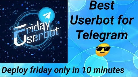 How to deploy/create Telegram Friday Userbot 😎