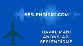 Seslendiricicom Ile Havalimanı Anons Seslendirme