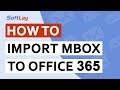 How to Import MBOX to Office 365 ? | MBOX File to Office 365 Migration