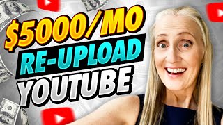 Make $5000/Month On Youtube Re Uploading Videos (Make Money Online)
