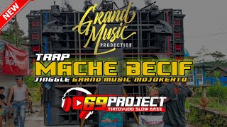 DJ TRAP MACHE BECIF‼️JINGGLE GRAND MUSIC ANDALAN  KARNAVAL NGANTANG @69projectreal#djceksound