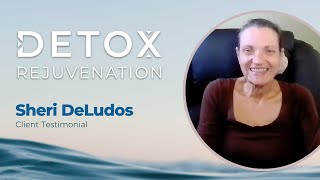 Detox Rejuvenation Video Testimonial from Sheri Deludos