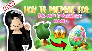 ⭐️HOW TO PREPARE 👩‍🌾FOR THE *NEW* ✅ GARDEN EGG 🪺🌷🪴 #fyp #viral #adoptme