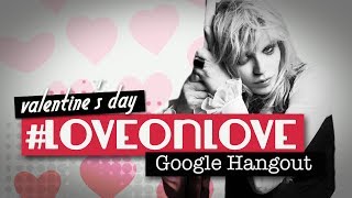 Love on Love: Courtney Love Valentine's Day Fan Hangout #1