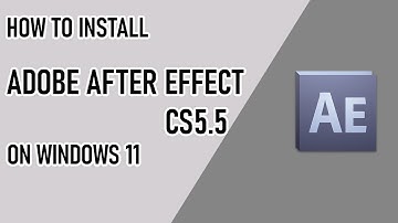 After Effects CS5.5 Installation on Windows 11 – Quick & Easy Tutorial