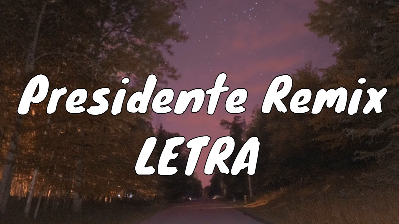 PRESIDENTE REMIX LETRA - YouTube