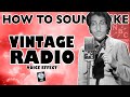 Vintage radio vocal effect 50s stylelofi voice