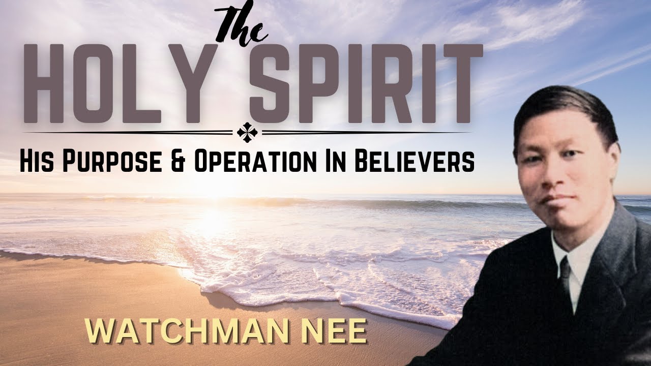 THE HOLY SPIRIT WATCHMAN NEE YouTube THE HOLY SPIRIT WATCHMAN NEE YouTube