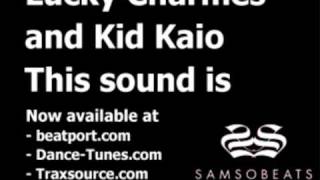 Lucky Charmes And Kid Kaio - This Sound Is