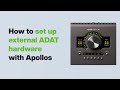 Ua support how to use external adat hardware with apollo interfaces