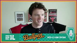 Prep Baseball Illinois Game Coverage From Week 4 & 5 Of The IHSA Season | The Bullpen, EP66