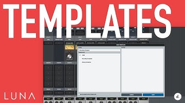 How to Setup Templates in UAD LUNA