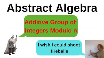 The Additive Group of Integers Modulo n