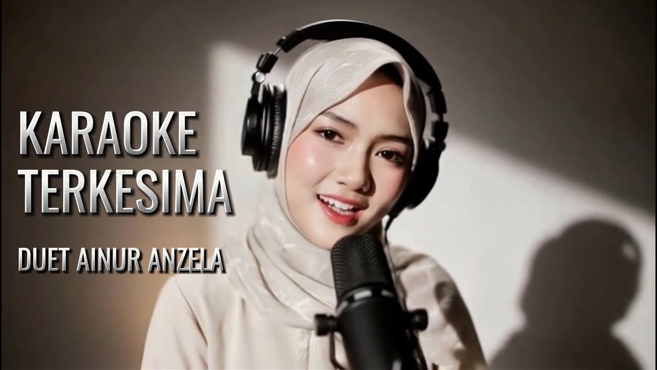 TERKESIMA KARAOKE DUET AINUR ANZELA #cintasenikaraoke @OliviaPribadi @kabartis @mudahkaraoke