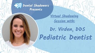 Pediatric Dentistry Virtual Shadowing with Dr. Virden 12/15