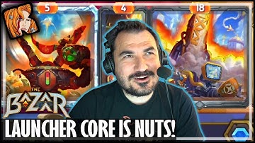 LAUNCHER CORE IS ACTUALLY NUTS! - The Bazaar
