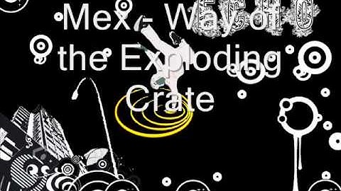 Mex - Way of the Exploding Crate