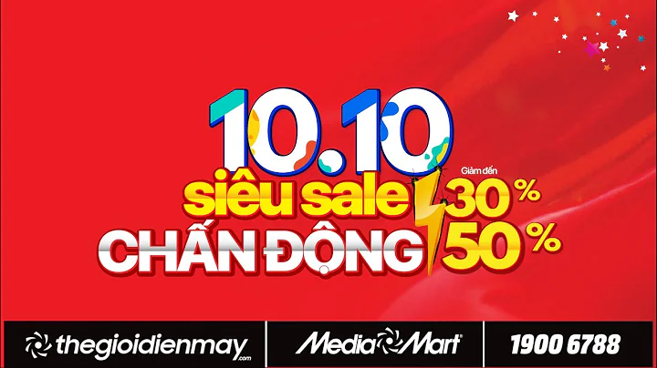 10.10 SIÊU SALE CHẤN ĐỘNG - ĐIỆN MÁY MEDIAMART