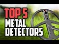 Best Metal Detectors in 2018 - Which Is The Best Metal Detector?