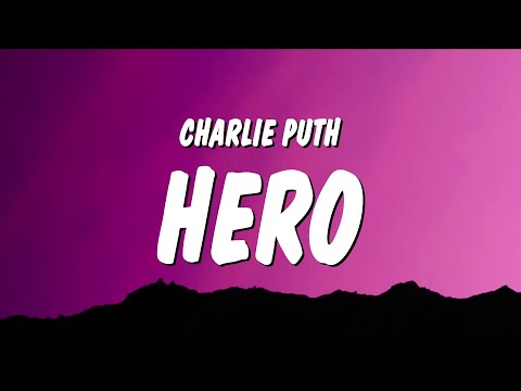 Charlie Puth - Hero (Lyrics)