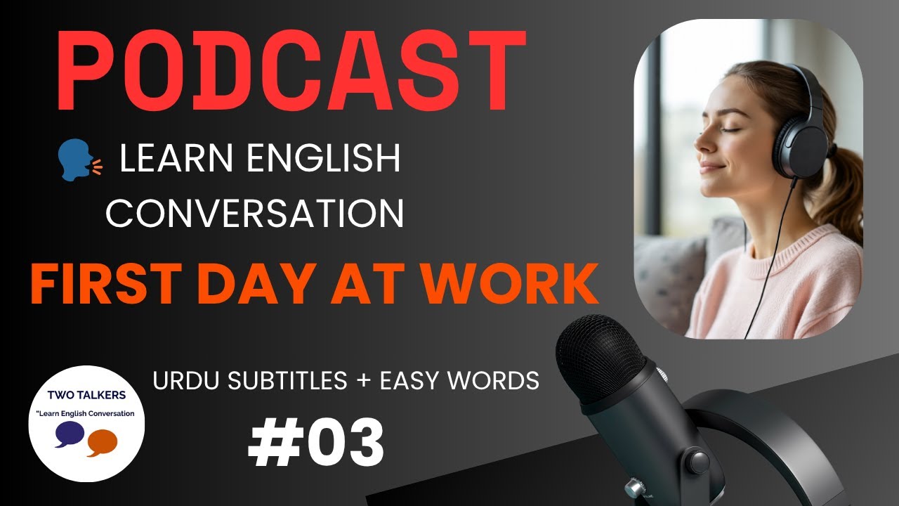 🎧 First Day at Work – English Podcast with urdu Translation