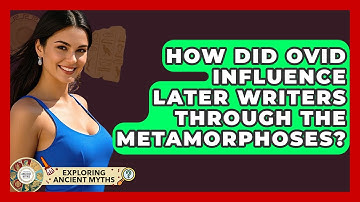 How Did Ovid Influence Later Writers Through The Metamorphoses? - Exploring Ancient Myths