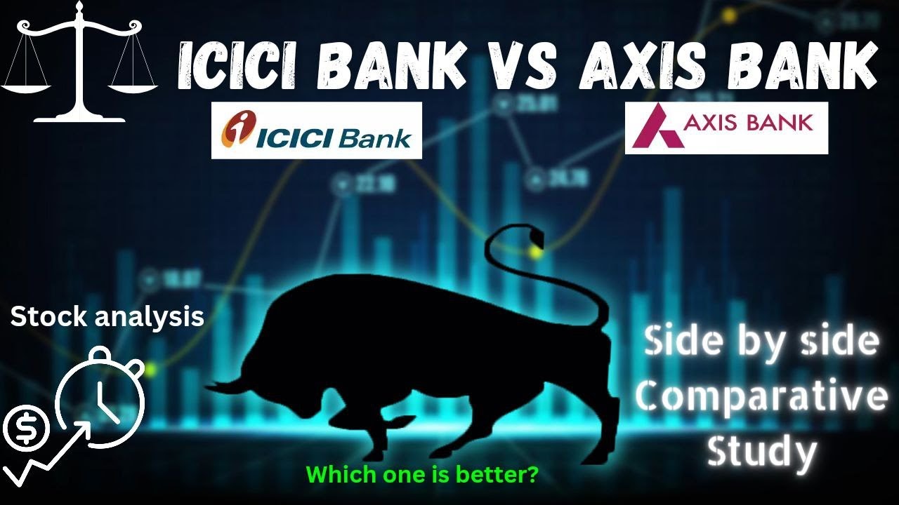 ICICI BANK VS AXIS BANK WHICH STOCK IS BETTER SIDE BY SIDE icici-bank-vs-axis-bank-which-stock-is-better-side-by-side