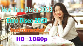 New Italo Disco 2023 Euro Disco - Instrumental - HD  1080p