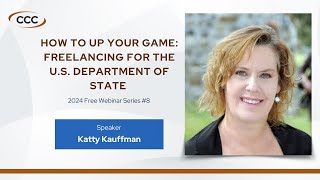 2024 Free Webinar #8 - Up Your Game: Freelancing for the U.S. Department of State