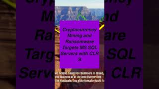 Cryptocurrency Mining and Ransomware Targets MS SQL Servers with CLR S