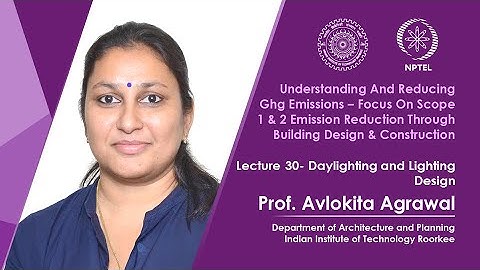 Lecture 30- Daylighting and Lighting Design