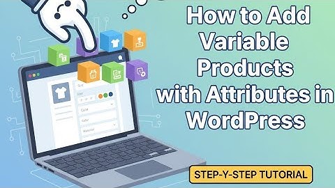 How to Add Variable Products with Attributes in WordPress (Step-by-Step WooCommerce Tutorial)