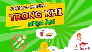 🔰 Nhịn ăn Có đói không? Nếu đói thì Cần làm gì?