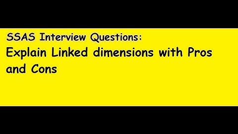 SSAS Interview Questions: Explain Linked Dimensions with Pros and Cons