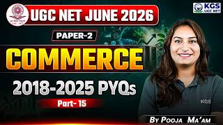 UGC NET June 2026 | Paper 2 Commerce | 2018-2025 PYQs Part 15 | by Pooja Ma'am | KGS UGC NET