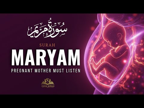 🤰 Surah Maryam (سورة مريم) | Every Pregnant Mother Should Listen ❤️ Powerful Quran for Baby
