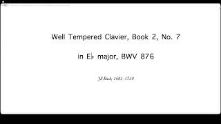 Well Tempered Clavier, Book 2, No. 7 in E♭ major, BWV 876