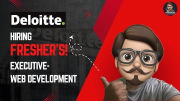 Deloitte off campus hiring 2025 | Executive Web Development Role | (0-2 years) |Banglore