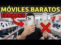 MÓVILES muy BARATOS: Los 5 ERRORES que DEBES EVITAR al Comprar