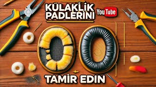 Kulaklık Pad Yastık Tamirini Yap Çok Basit