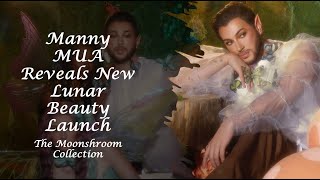 Manny MUA Reveals New Lunar Beauty Launch - The Moonshroom Collection