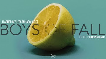 Boys Of Fall - I Learned My Lesson (Acoustic)