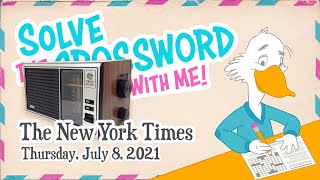 Solve With Me: The New York Times Crossword - Thursday, July 8, 2021