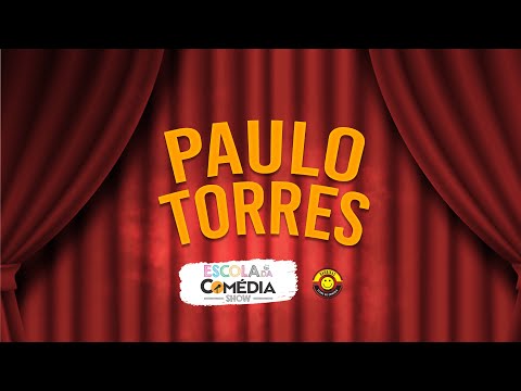 Escola da Comédia Show - Paulo Torres