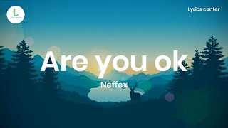 Neffex - Are you ok (Lyrics) Resimi