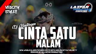 NEW JINGLE ‼️DJ BANTENGAN CINTA SATU MALAM VELOCTY STYLE REMIXER BY DJ LAIFAR PRODUCTION
