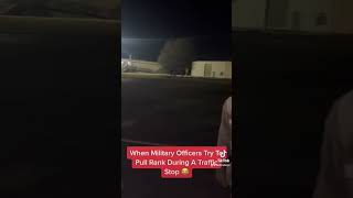 When Military Officers pull rank during a traffic stop 😭😭