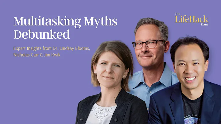 Busting the Multitasking Myth | Expert Insights from Dr. Lindsay Blooms, Nicholas Carr & Jim Kwik