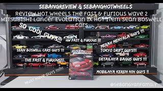 Review Hot Wheels The Fast & Furious Wave 2 Mitsubishi Lancer Evolution IX Hot Item Sean Boswell Car